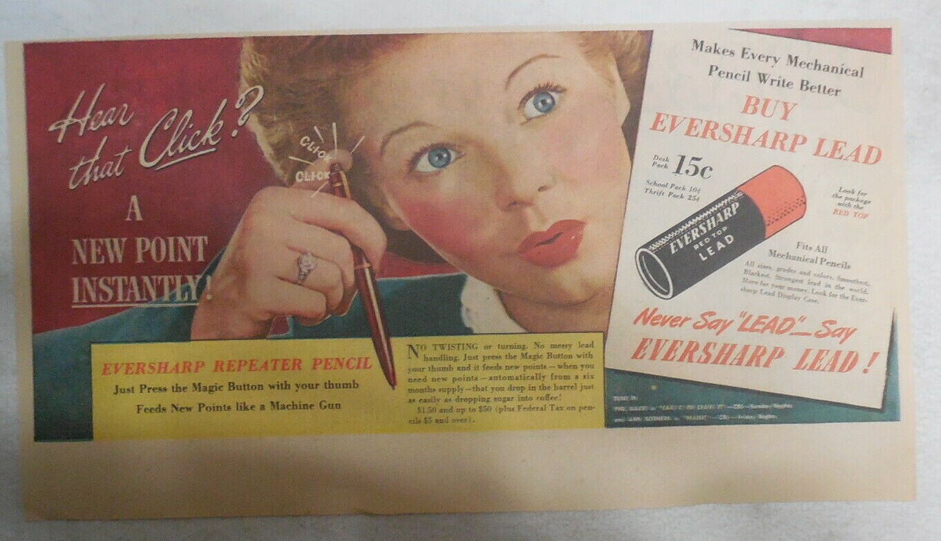 Eversharp Red Top Lead Ad: Hear That Click ! from 1940’s Size: 7 x 15 inches