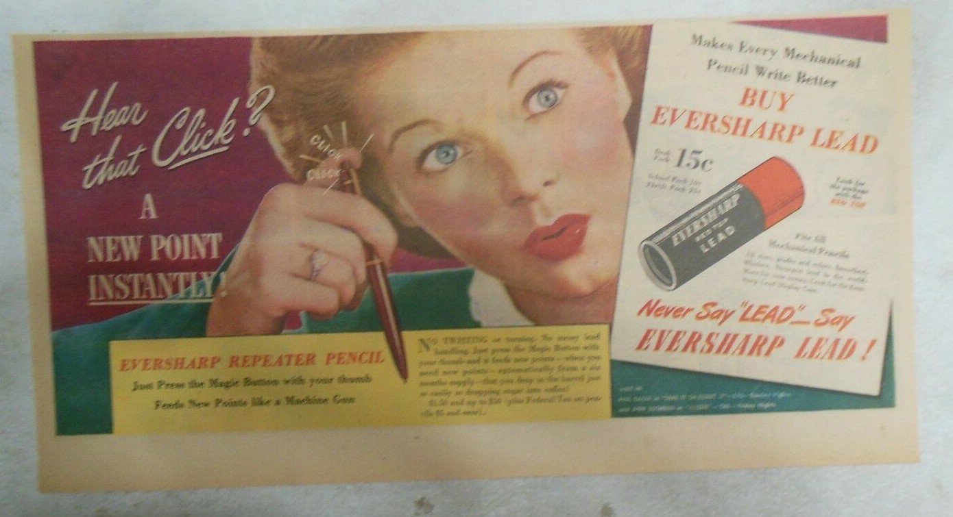 Eversharp Red Top Lead Ad: Hear That Click ! from 1940’s Size: 7 x 15 inches